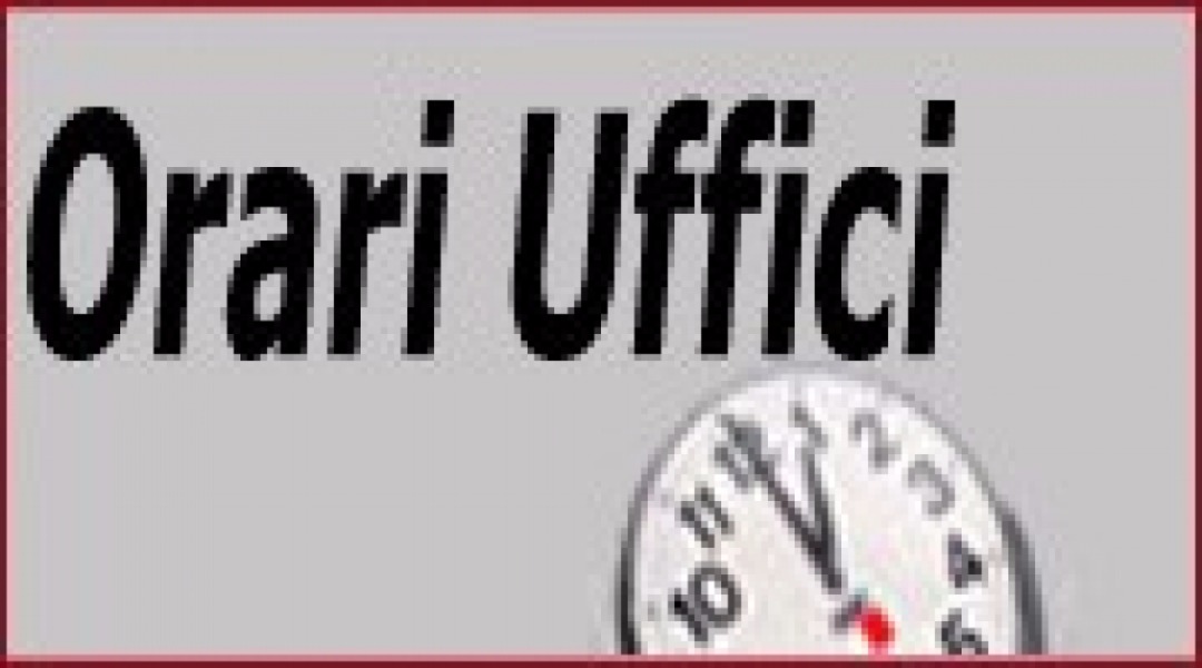 Circolare 220  Organizzazione degli Uffici - Nuovo orario di ricevimento